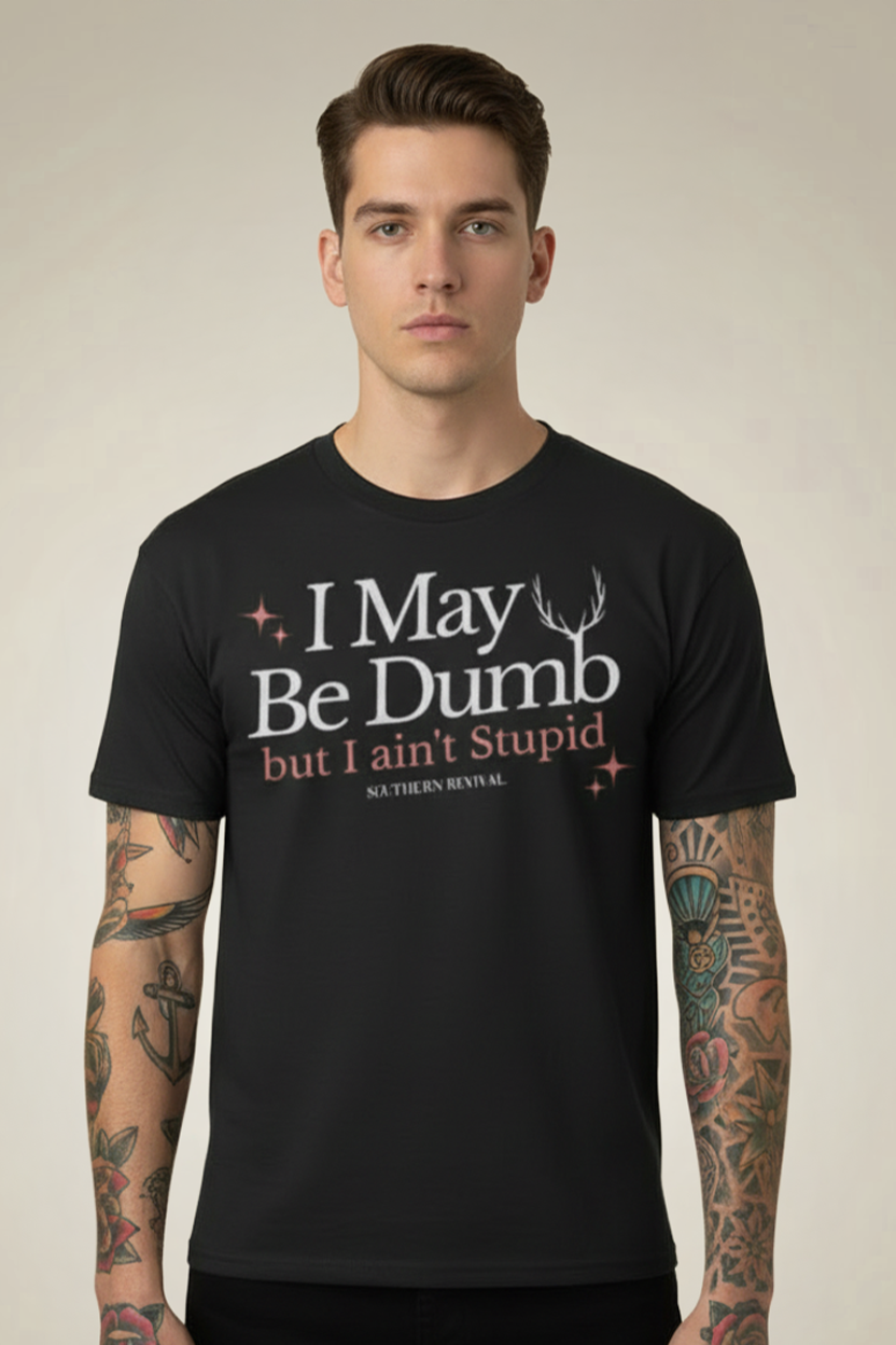 I May Be Dumb