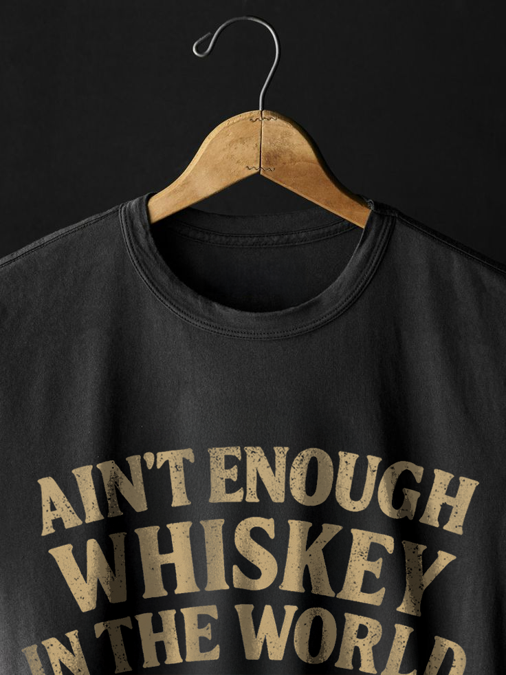 Ain't Enough Whiskey
